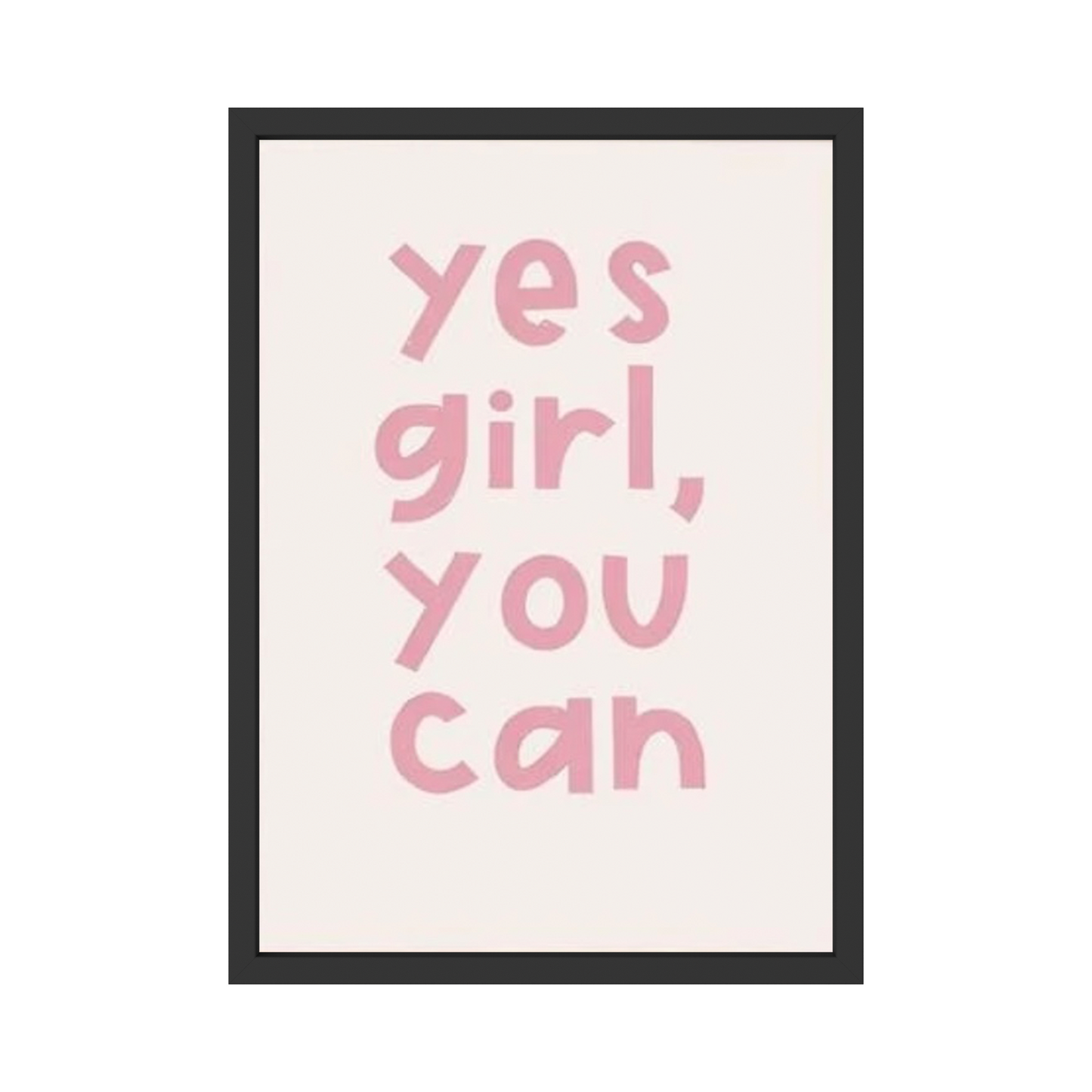 Yes Girl, You Can – Feminine Empowerment Quote Poster