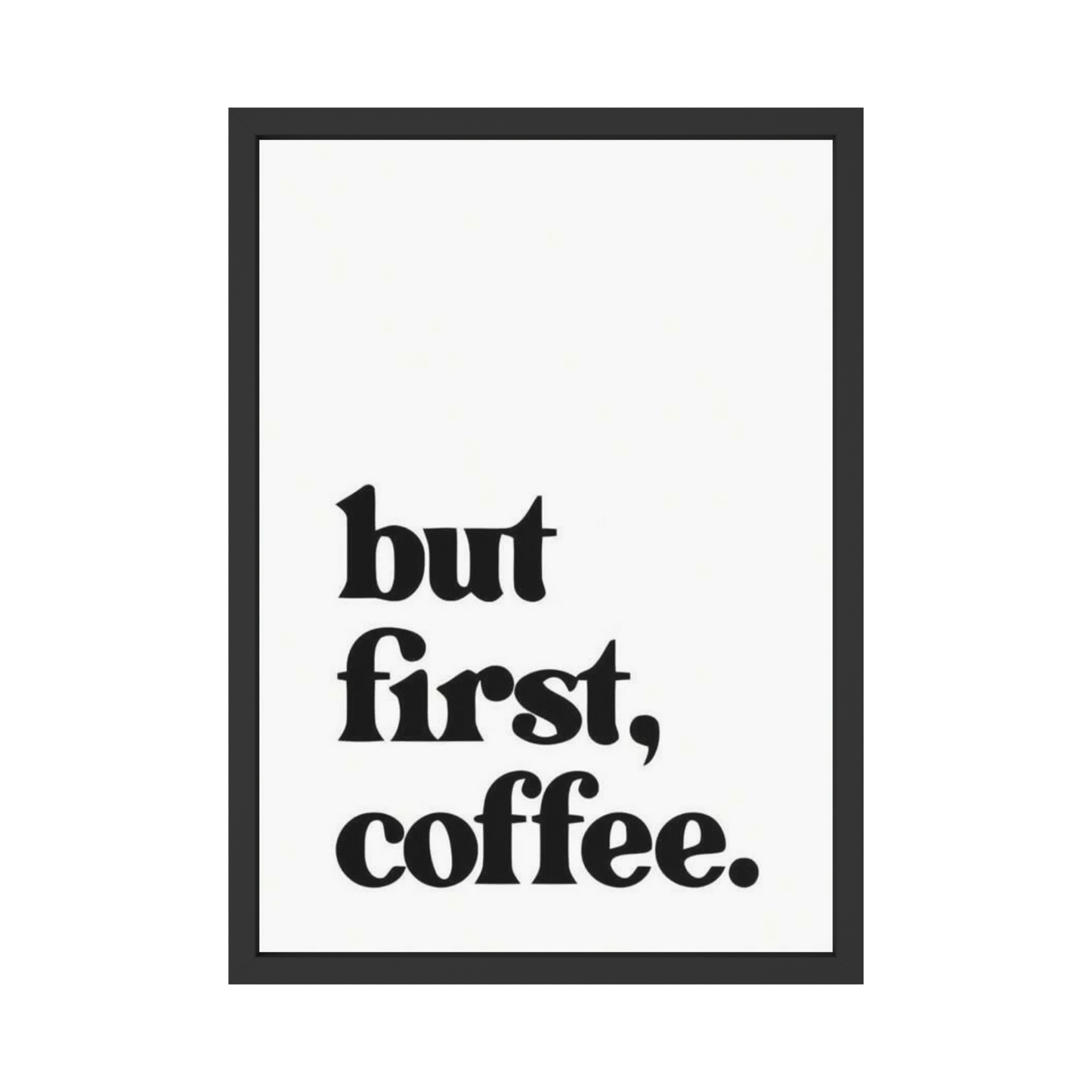 But First, Coffee – Minimal Typography Wall Art