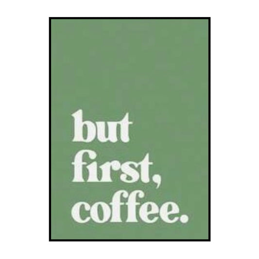 But First, Coffee – Minimalist Quote Poster