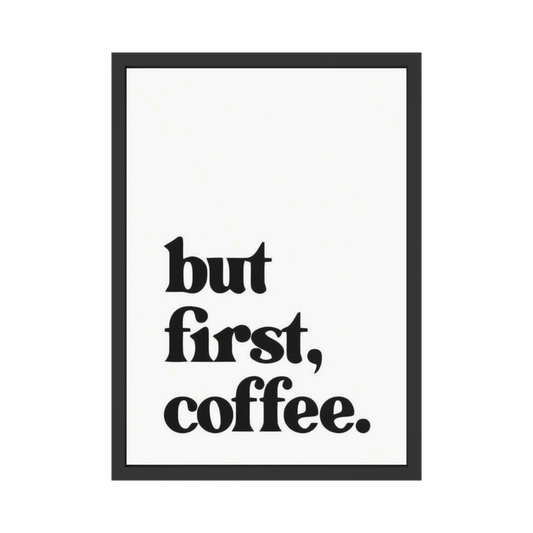 But First, Coffee – Minimal Typography Wall Art